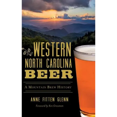 Western North Carolina Beer: A Mountain Brew History
