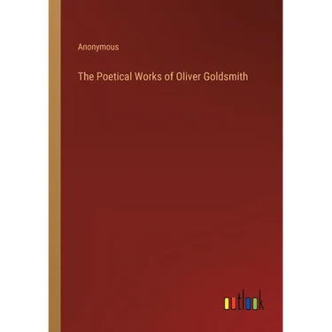 The Poetical Works of Oliver Goldsmith