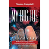 My Big TOE Discovery: Book 2 of a Trilogy Unifying Philosophy, Physics, and Metaphysics