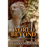 The World Beyond: A Novel of Ancient Greece