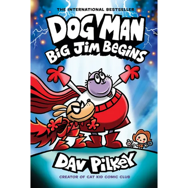 Dog Man: Big Jim Begins: A Graphic Novel (Dog Man #13): From the Creator of Captain Underpants