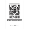 Lincoln and Citizens' Rights in Civil War Missouri: Balancing Freedom and Security