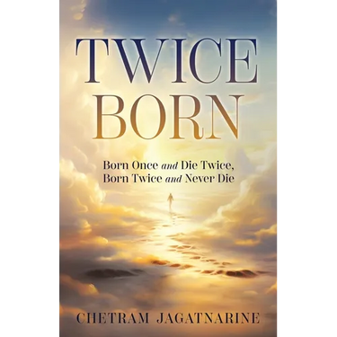 Twice Born: Born Once and Die Twice, Born Twice and Never Die