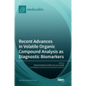 Recent Advances in Volatile Organic Compound Analysis as Diagnostic Biomarkers