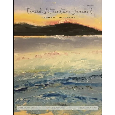 Torrid Literature Journal (Vol. XXVII): Vol. XXVII Fast-Forward