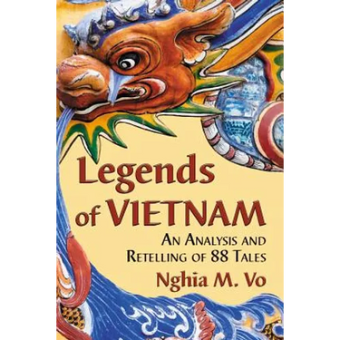 Legends of Vietnam: An Analysis and Retelling of 88 Tales