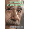 When Einstein Went To Roswell: UFOs-The Conquest of Gravity and Space