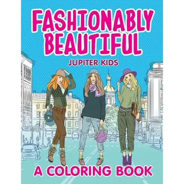 Fashionably Beautiful (A Coloring Book)
