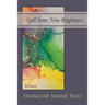 Spill Some New Brightness: Poems