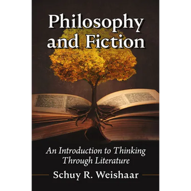 Philosophy and Fiction: An Introduction to Thinking Through Literature