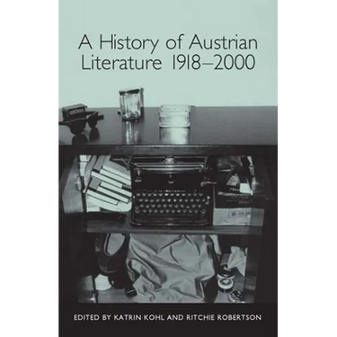 A History of Austrian Literature 1918-2000