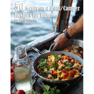 50 Meals on a Boat/Camper Recipes for Home