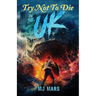 Try Not to Die: In the UK: An Interactive Adventure