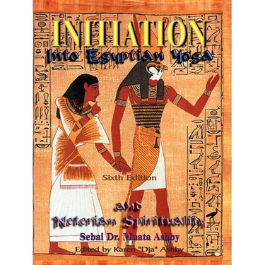 Initiation Into Egyptian Yoga and Neterian Spirituality