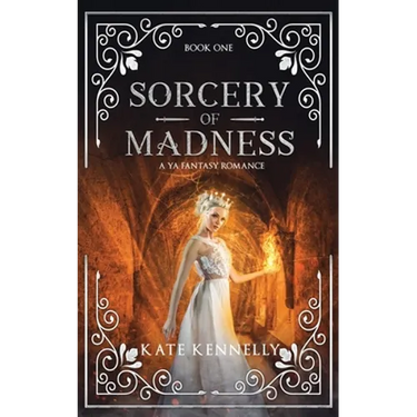 Sorcery of Madness: A YA Fantasy Romance: Book One