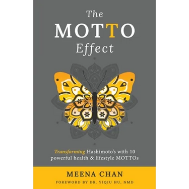 The MOTTO Effect: Transforming Hashimoto's with 10 powerful health & lifestyle MOTTOs