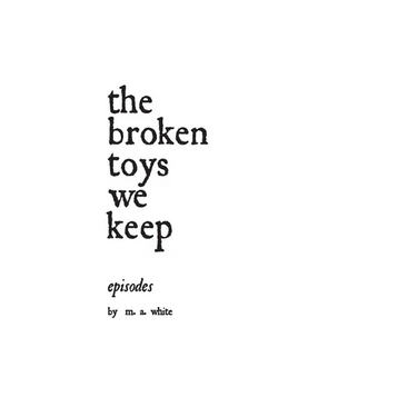 The broken toys we keep
