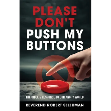 Please Don't Push My Buttons: The Bible's Response to Our Angry World