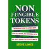 Non Fungible Tokens: Introduction To a New Era. How to Create, Buy and Sell Nfts. An Easy Guide to Crypto Arts.
