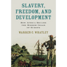Slavery, Freedom, and Development