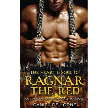 The Heart and Soul of Ragnar the Red: An Immortals of the Apocalypse Prequel