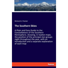 The Southern Skies: A Plain and Easy Guide to the Constellations of the Southern Hemisphere, showing, in twelve maps, the position of the principal st