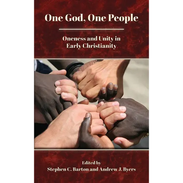 One God, One People: Oneness and Unity in Early Christianity