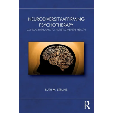 Neurodiversity-Affirming Psychotherapy: Clinical Pathways to Autistic Mental Health