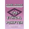 The Ethical Pshifter