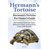 Hermann's Tortoise Owner's Guide. Hermann's Tortoise book for Diet, Costs, Care, Diet, Health, Behavior and Interaction. Hermann's Tortoise Pet.