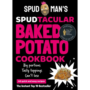 Spud Man's Spudtacular Baked Potato Cookbook