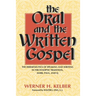 The Oral and the Written Gospel: The Hermeneutics of Speaking and Writing in the Synoptic Tradition, Mark, Paul, and Q