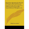 Elementary Questions On The Law Of Property, Real And Personal: Supplemented By Advanced Questions On The Law Of Contracts, With Copious References Th