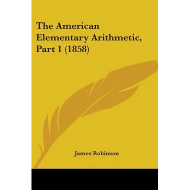 The American Elementary Arithmetic, Part 1 (1858)