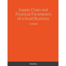 Supply Chain and Financial Parameters of a Small Business: a case study