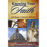 Knowing Your Faith: All Basic Catholic Beliefs