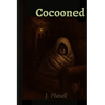 Cocooned