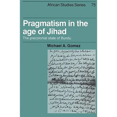 Pragmatism in the Age of Jihad: The Precolonial State of Bundu