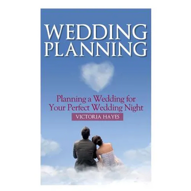 Wedding Planning: Planning a Wedding for Your Perfect Wedding Night