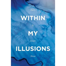 Within My Illusions