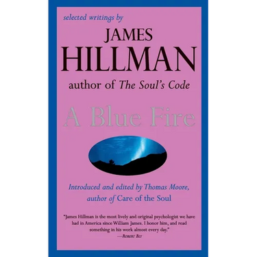 A Blue Fire: Selected Writings by James Hillman