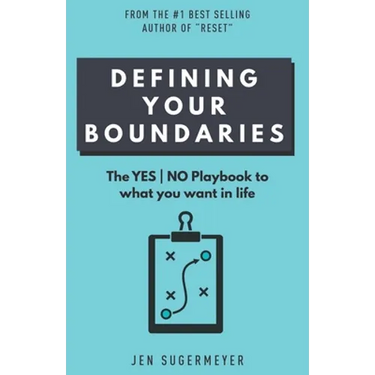 Defining Your Boundaries: The YES-NO playbook to what you want in life