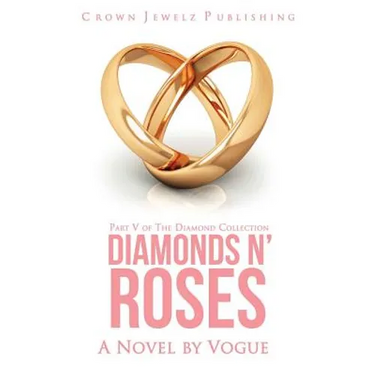 Diamonds N' Roses: Part V of the Diamond Collection
