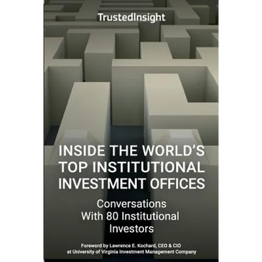 Inside The World's Top Institutional Investment Offices: Conversations With 80 Institutional Investors