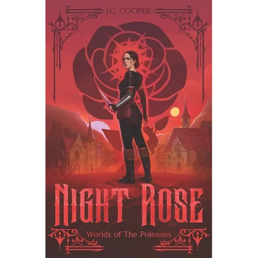 Night Rose: Worlds of the Poleaxes