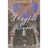 Fragile Snow
