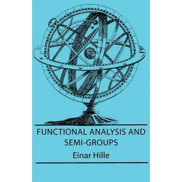 Functional Analysis And Semi-Groups