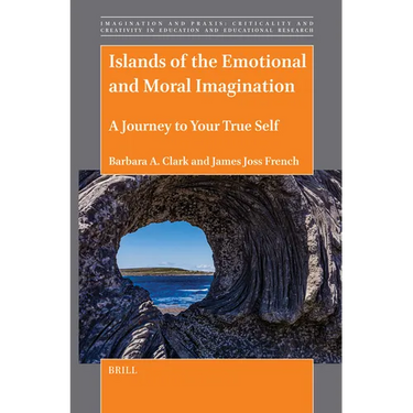 Islands of the Emotional and Moral Imagination: A Journey to Your True Self