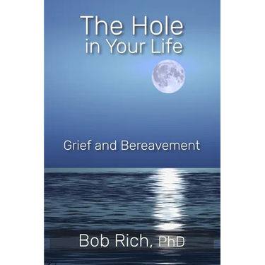 The Hole in Your Life: Grief and Bereavement