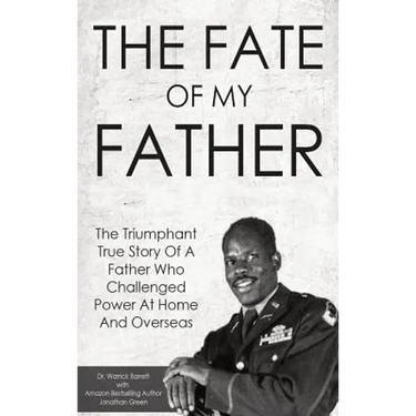 The Fate Of My Father: The Triumphant True Story Of A Father Who Challenged Power At Home And Overseas